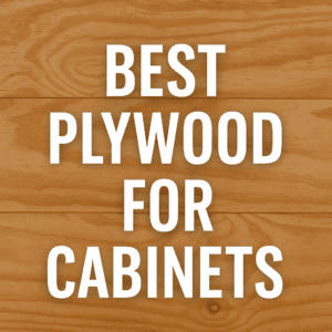 Best Plywood for Cabinets (From My Workshop to Yours)